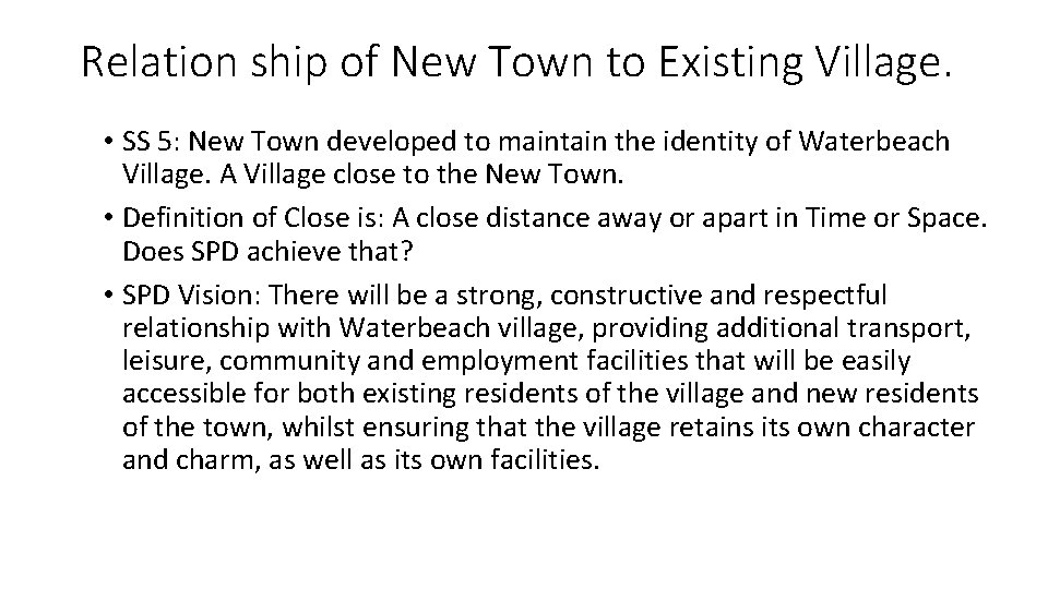 Relation ship of New Town to Existing Village. • SS 5: New Town developed