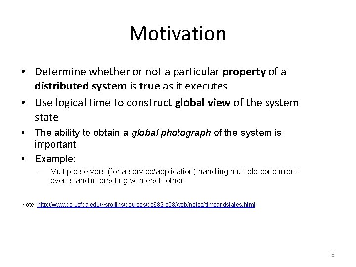 Motivation • Determine whether or not a particular property of a distributed system is