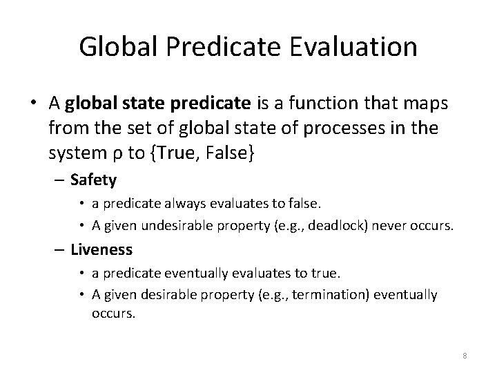 Global Predicate Evaluation • A global state predicate is a function that maps from