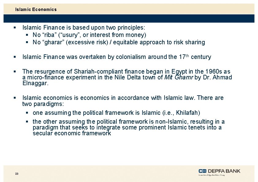 Islamic Economics § Islamic Finance is based upon two principles: § No “riba” (“usury”,