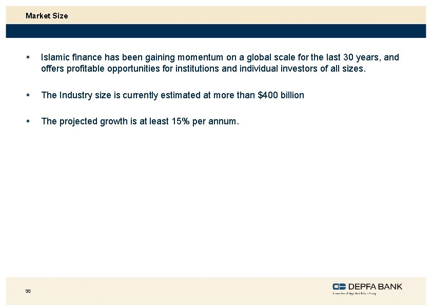 Market Size § Islamic finance has been gaining momentum on a global scale for