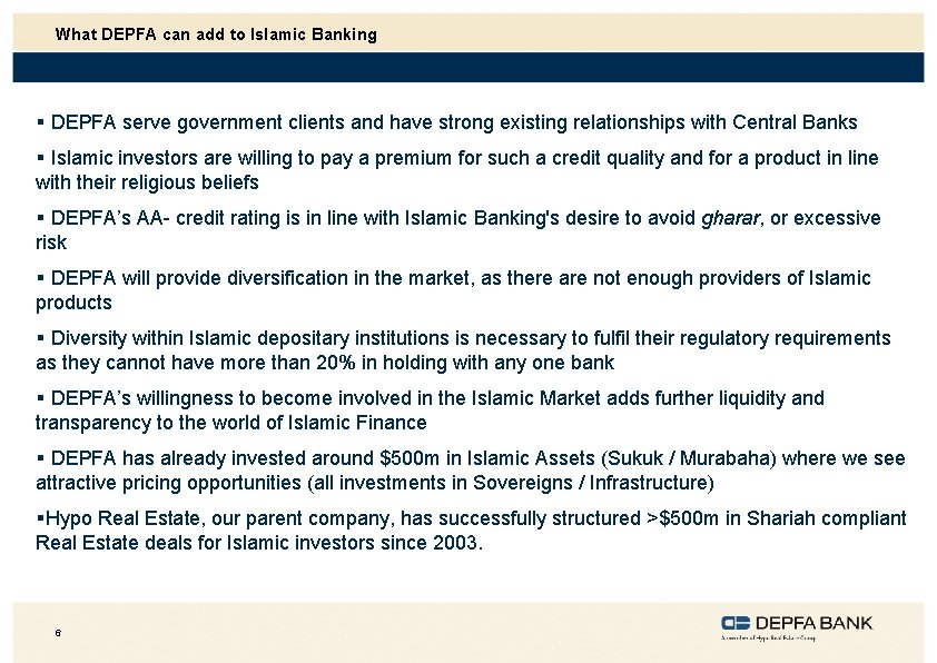 What DEPFA can add to Islamic Banking § DEPFA serve government clients and have