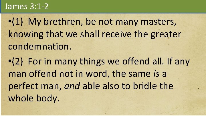 James 3: 1 -2 Amos 5: 1 -6 Acts 1: 9 -12 • (1)