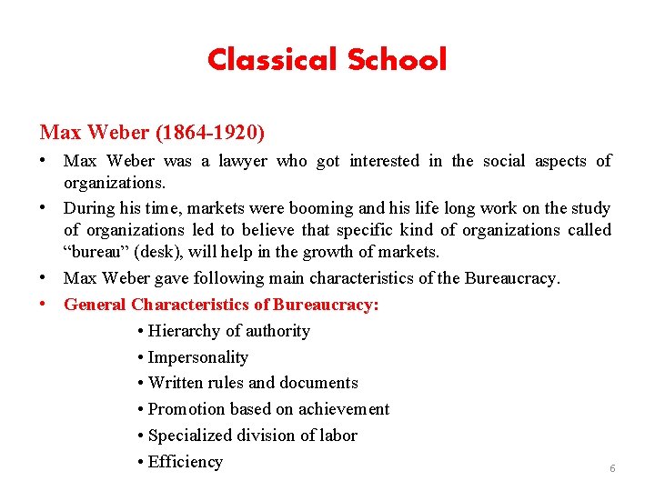 Classical School Max Weber (1864 -1920) • Max Weber was a lawyer who got