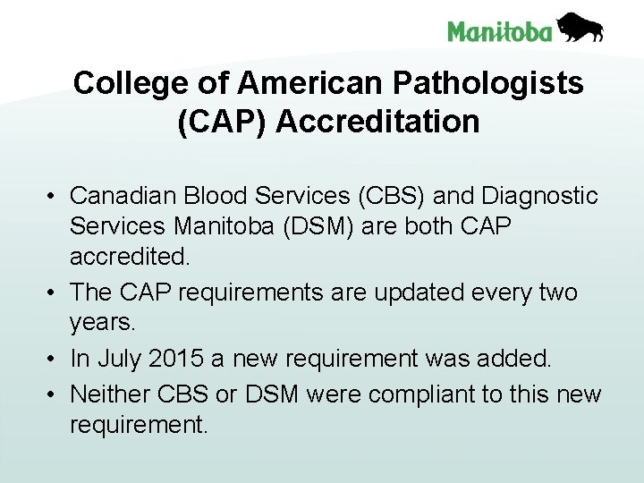 College of American Pathologists (CAP) Accreditation • Canadian Blood Services (CBS) and Diagnostic Services
