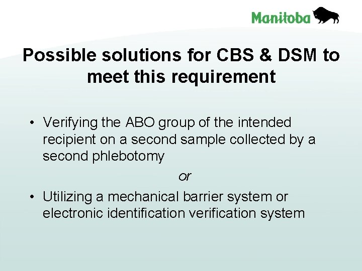 Possible solutions for CBS & DSM to meet this requirement • Verifying the ABO