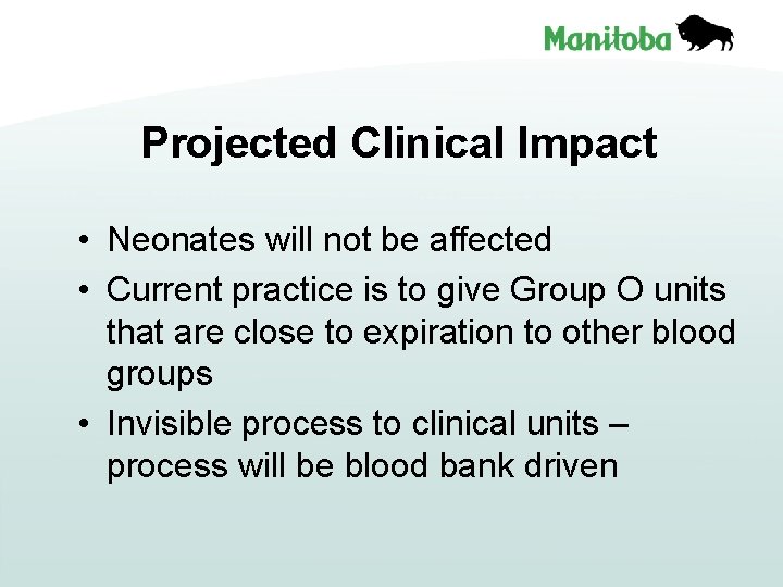 Projected Clinical Impact • Neonates will not be affected • Current practice is to