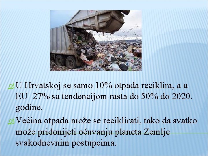  U Hrvatskoj se samo 10% otpada reciklira, a u EU 27% sa tendencijom