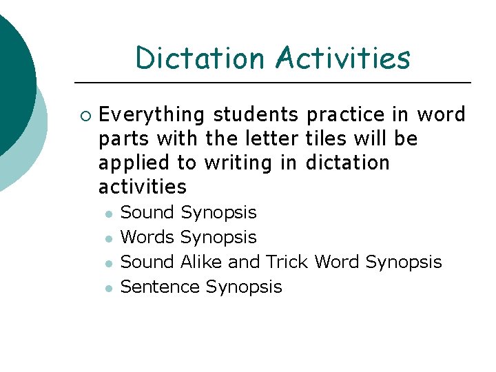 Dictation Activities ¡ Everything students practice in word parts with the letter tiles will