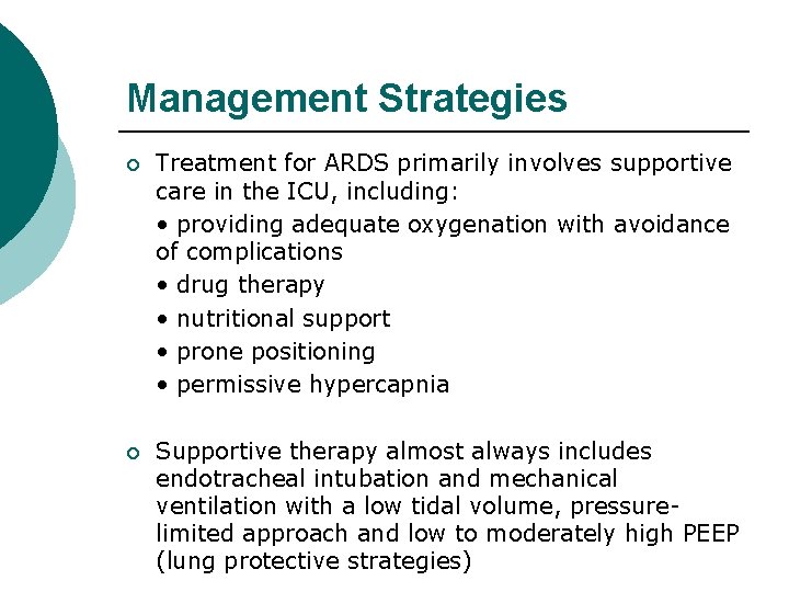 Management Strategies ¡ Treatment for ARDS primarily involves supportive care in the ICU, including: