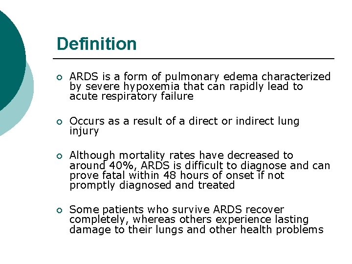Definition ¡ ARDS is a form of pulmonary edema characterized by severe hypoxemia that
