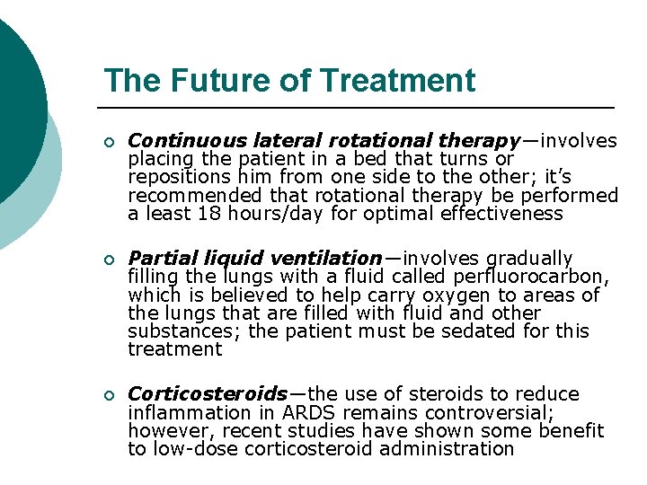 The Future of Treatment ¡ Continuous lateral rotational therapy—involves placing the patient in a