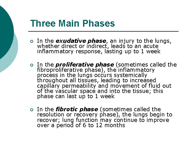 Three Main Phases ¡ In the exudative phase, an injury to the lungs, whether