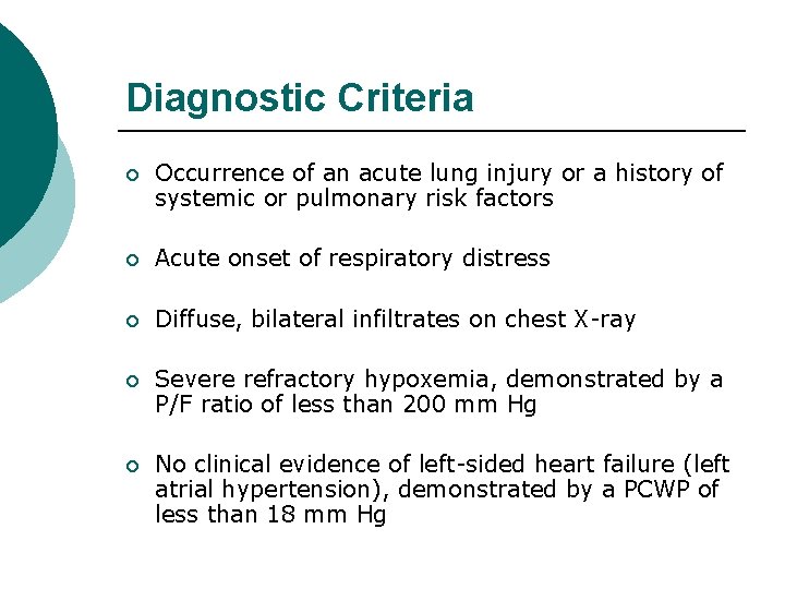 Diagnostic Criteria ¡ Occurrence of an acute lung injury or a history of systemic