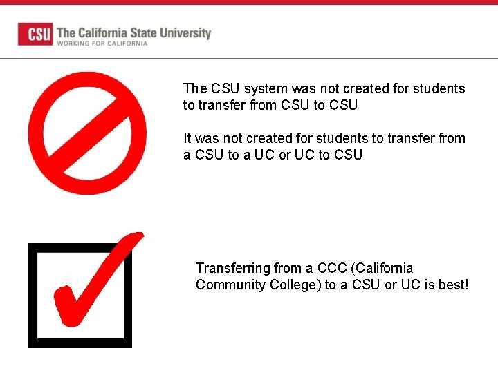 The CSU system was not created for students to transfer from CSU to CSU