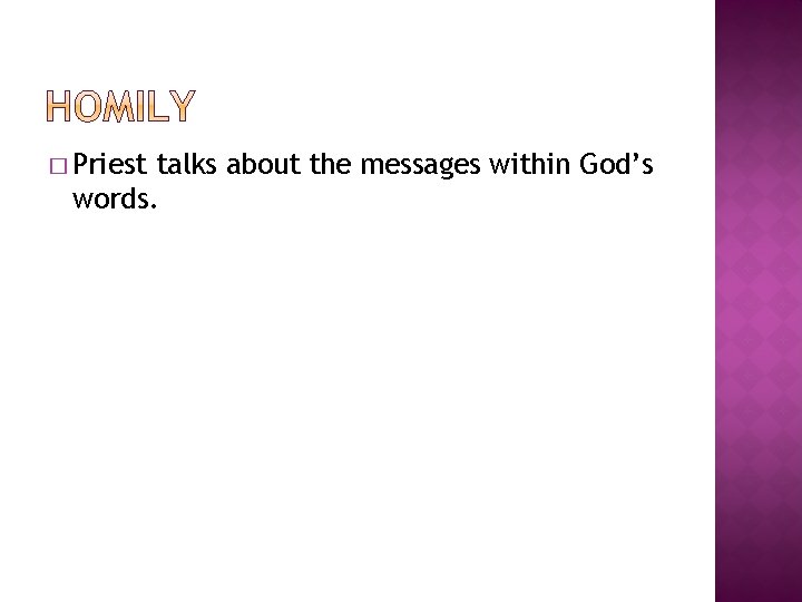 � Priest talks about the messages within God’s words. 