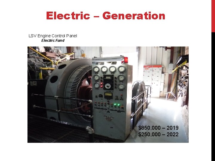 Electric – Generation LSV Engine Control Panel Electric Fund $850, 000 – 2019 $250,