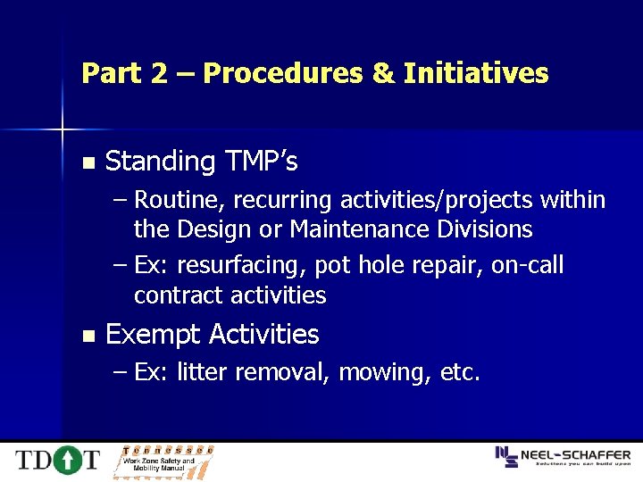 Part 2 – Procedures & Initiatives n Standing TMP’s – Routine, recurring activities/projects within