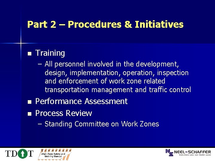 Part 2 – Procedures & Initiatives n Training – All personnel involved in the