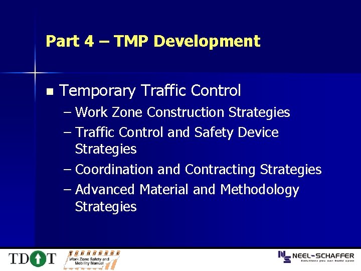 Part 4 – TMP Development n Temporary Traffic Control – Work Zone Construction Strategies
