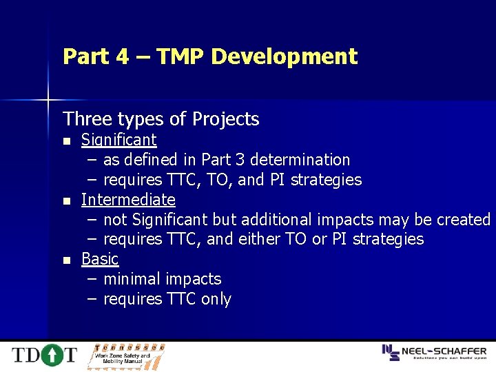 Part 4 – TMP Development Three types of Projects n n n Significant –