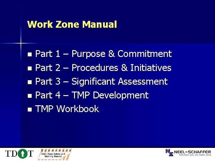 Work Zone Manual Part 1 – Purpose & Commitment n Part 2 – Procedures