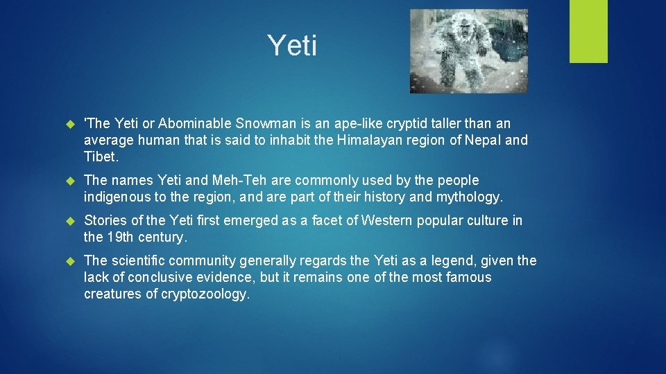 Yeti 'The Yeti or Abominable Snowman is an ape-like cryptid taller than an average