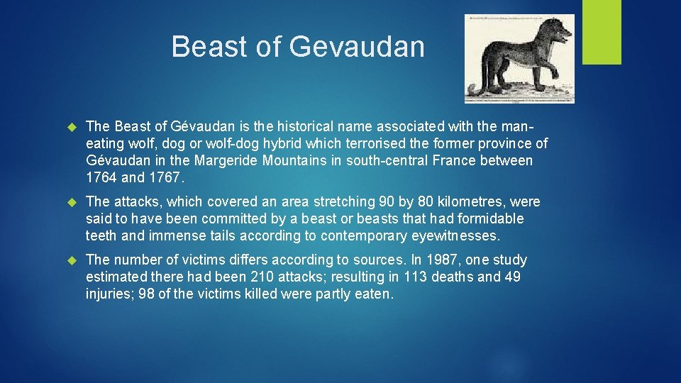 Beast of Gevaudan The Beast of Gévaudan is the historical name associated with the