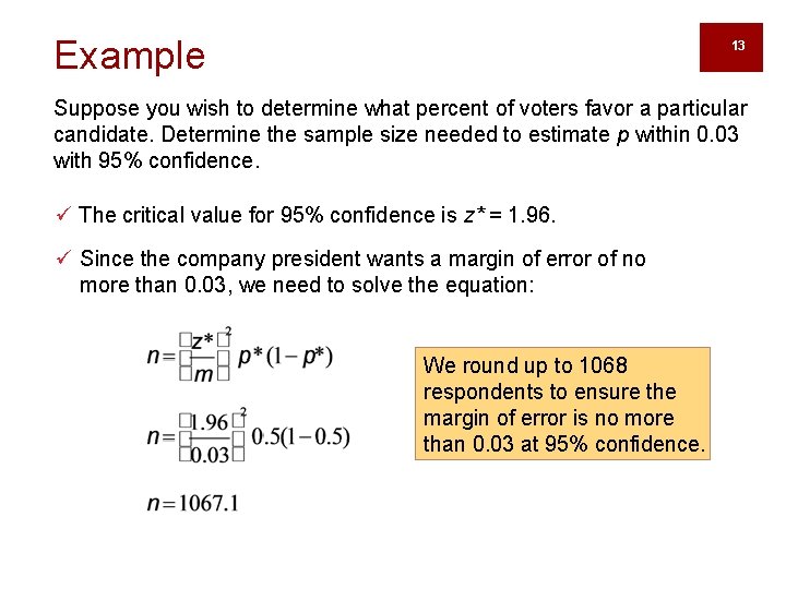 Example 13 Suppose you wish to determine what percent of voters favor a particular