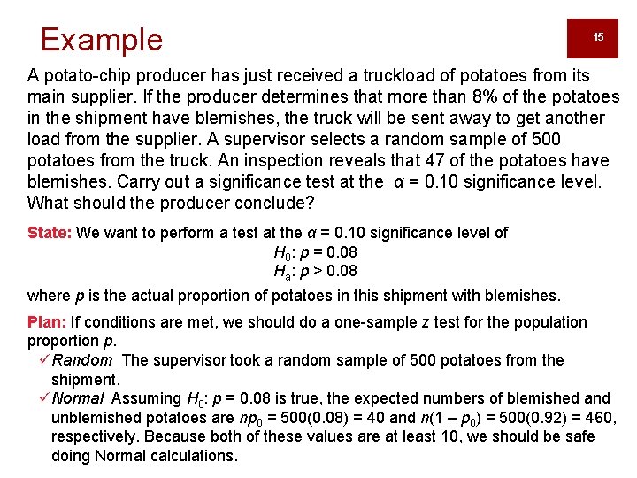Example 15 A potato-chip producer has just received a truckload of potatoes from its