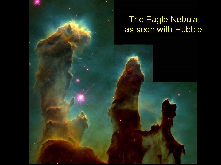 The Eagle Nebula as seen with Hubble The Eagle Nebula as seen by HST