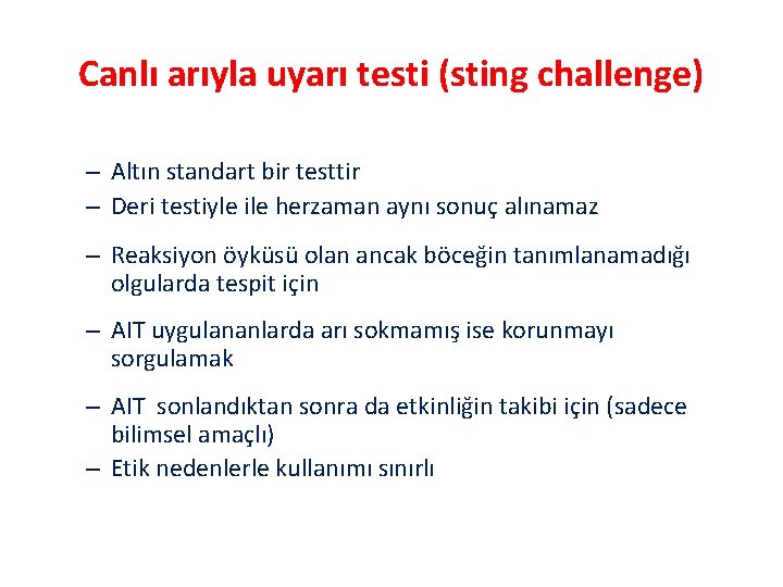 Canlı arıyla uyarı testi (sting challenge) – Altın standart bir testtir – Deri testiyle