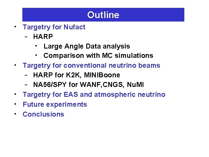 Outline • Targetry for Nufact – HARP • Large Angle Data analysis • Comparison