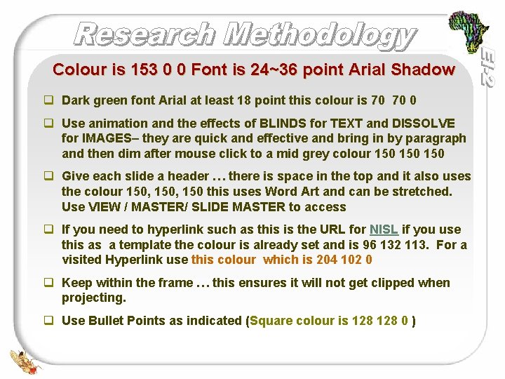 Colour is 153 0 0 Font is 24~36 point Arial Shadow q Dark green