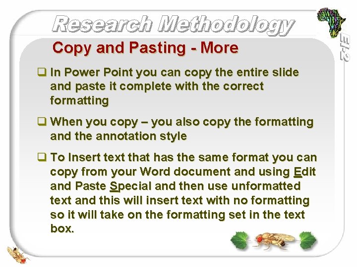 Copy and Pasting - More q In Power Point you can copy the entire