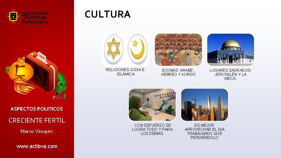 CULTURA. RELIGIONES JUDIA E. ISLAMICA IDIOMAS: ARABE , HEBREO Y KURDO LUGARES SAGRADOS: JERUSALÉN