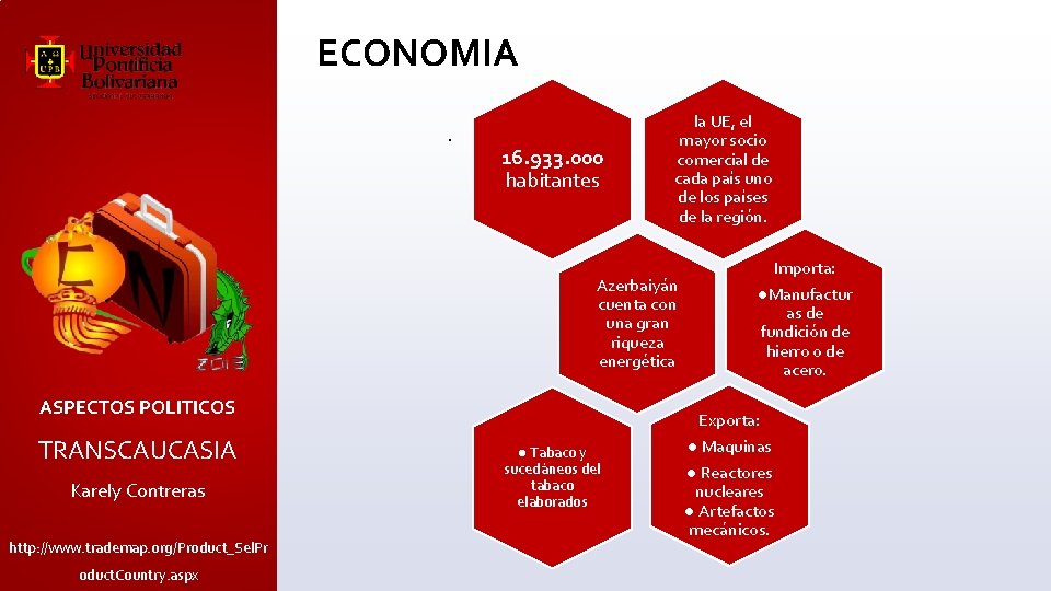 ECONOMIA. 16. 933. 000 habitantes la UE, el mayor socio comercial de cada país