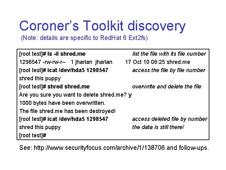 Coroner’s Toolkit discovery (Note: details are specific to Red. Hat 6 Ext 2 fs)