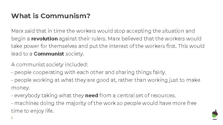 What is Communism? Marx said that in time the workers would stop accepting the