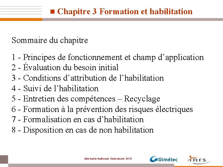 n Chapitre 3 Formation et habilitation Sommaire du chapitre 1 - Principes de fonctionnement