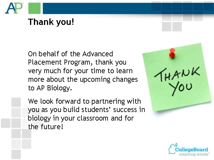 Thank you! On behalf of the Advanced Placement Program, thank you very much for