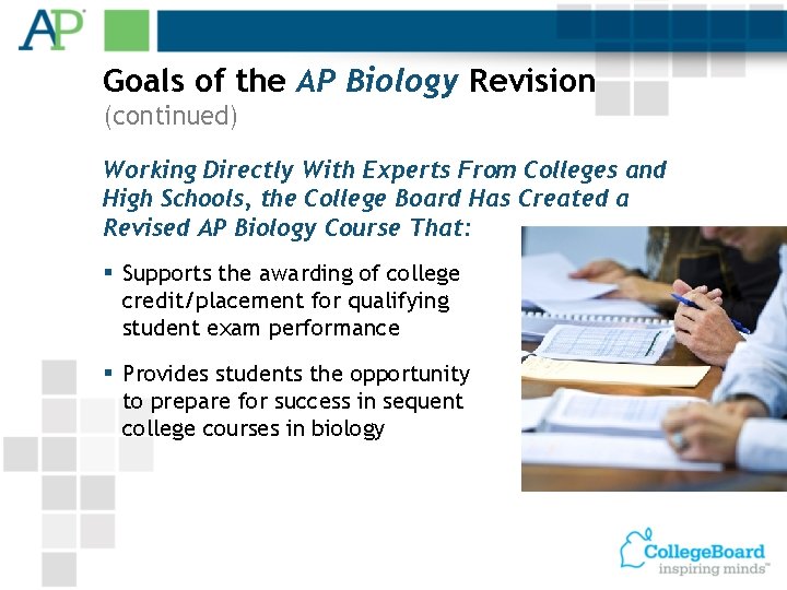 Goals of the AP Biology Revision (continued) Working Directly With Experts From Colleges and
