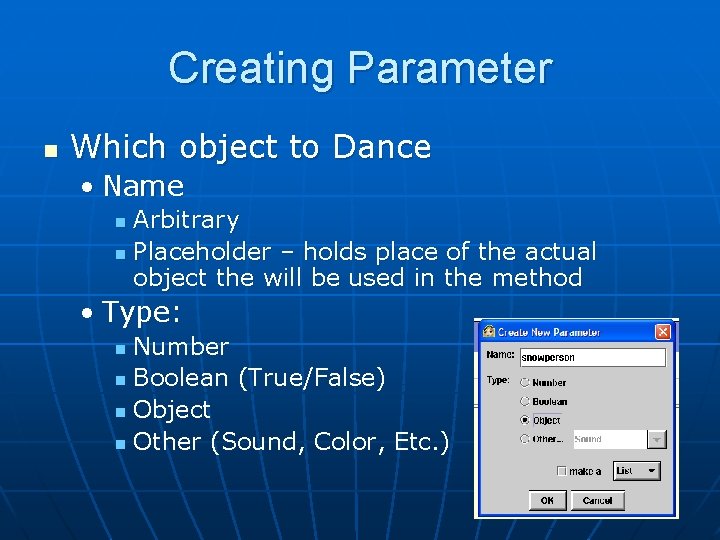 Creating Parameter n Which object to Dance • Name Arbitrary n Placeholder – holds