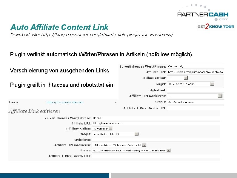 Auto Affiliate Content Link Download unter http: //blog. mgcontent. com/affiliate-link-plugin-fur-wordpress/ Plugin verlinkt automatisch Wörter/Phrasen