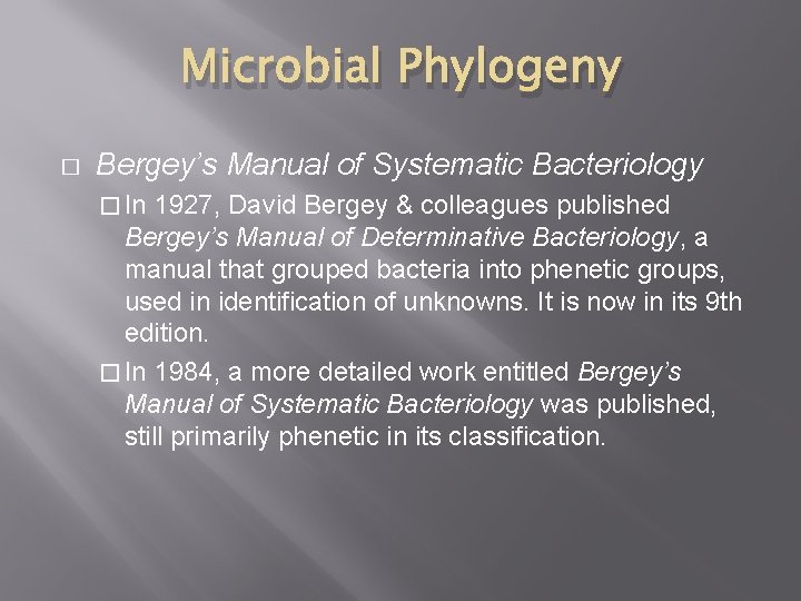 Microbial Phylogeny � Bergey’s Manual of Systematic Bacteriology � In 1927, David Bergey & Microbial Phylogeny � Bergey’s Manual of Systematic Bacteriology � In 1927, David Bergey &