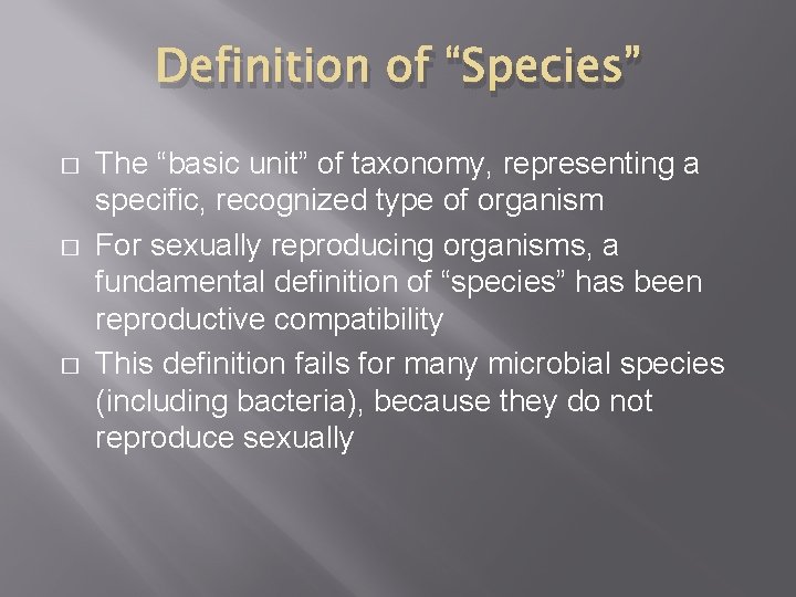 Definition of “Species” � � � The “basic unit” of taxonomy, representing a specific, Definition of “Species” � � � The “basic unit” of taxonomy, representing a specific,