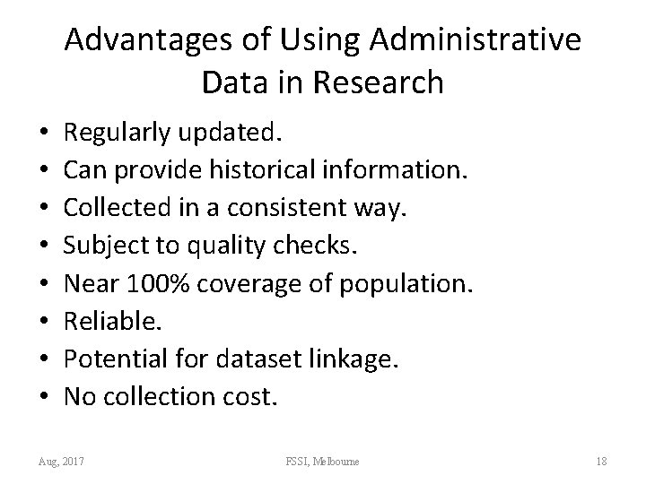 Advantages of Using Administrative Data in Research • • Regularly updated. Can provide historical