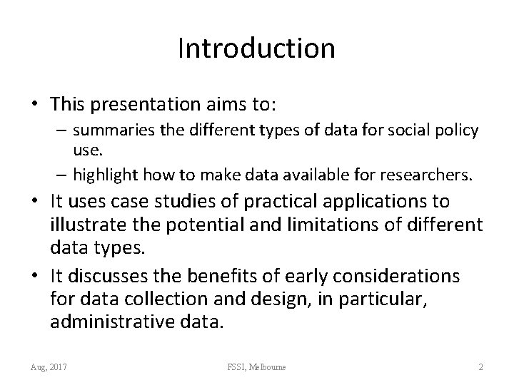 Introduction • This presentation aims to: – summaries the different types of data for