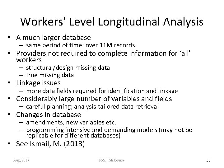 Workers’ Level Longitudinal Analysis • A much larger database – same period of time: