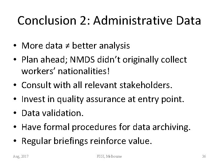 Conclusion 2: Administrative Data • More data ≠ better analysis • Plan ahead; NMDS